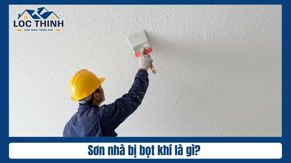 Sơn nhà bị bọt khí là gì